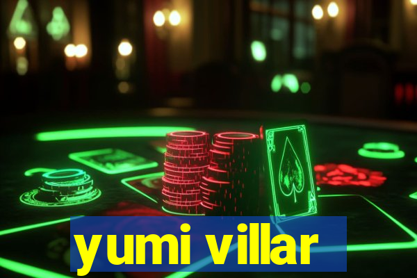 yumi villar